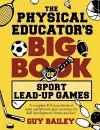 The Physical Educator's Big Book of Sport Lead-Up Games cover