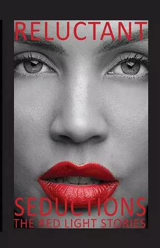 Reluctant Seductions The Red Light Stories cover