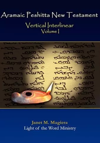 Aramaic Peshitta New Testament Vertical Interlinear Volume I cover