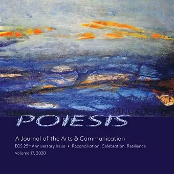 POIESIS A Journal of the Arts & Communication Volume 17, 2020 cover