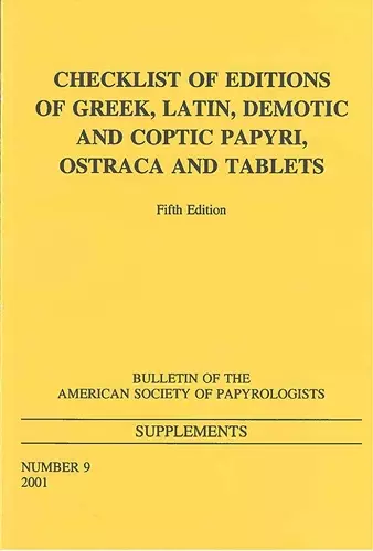 Checklist of Editions of Greek and Latin Papyri, Ostraca and Tablets cover