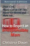 How to Respect an Irresponsible Man - REVISED EDITION cover