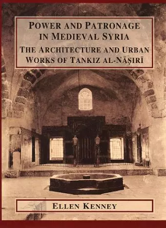 Power and Patronage in Medieval Syria cover