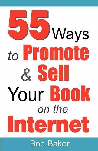 55 Ways to Promote & Sell Your Book on the Internet cover