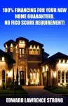 100% Financing For Your New Home Guaranteed. No FICO Score Requirement! cover