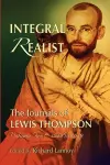 Integral Realist, the Journals of Lewis Thompson Volume Two, 1945-1949 cover