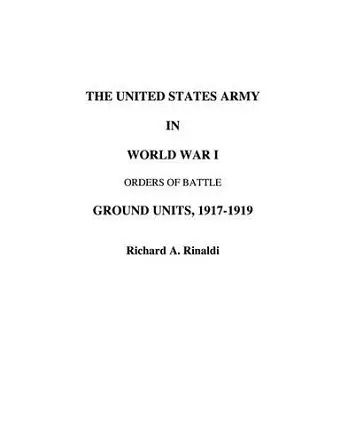 The US Army in World War I - Orders of Battle cover