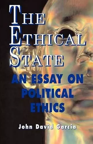 The Ethical State - An Essay On Political Ethics cover