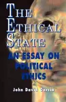 The Ethical State - An Essay On Political Ethics cover