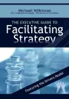 The Executive Guide to Facilitating Strategy cover