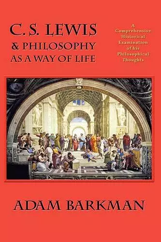 C. S. Lewis & Philosophy as a Way of Life cover