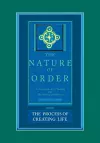 The Process of Creating Life: The Nature of Order, Book 2 cover