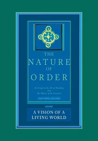 A Vision of a Living World: The Nature of Order, Book 3 cover