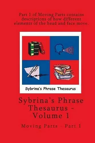 Volume 1 - Sybrina's Phrase Thesaurus - Moving Parts - Part 1 cover