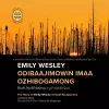 Emily Wesley Odibaajimowin imaa Ozhibogamong cover