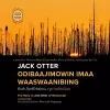 Jack Otter Odibaajimowin imaa Waaswaanibiing cover