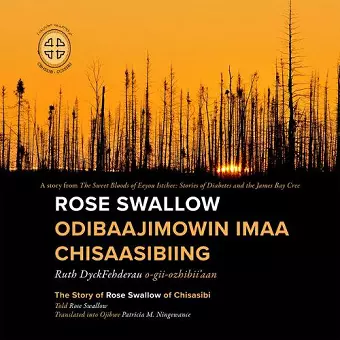 Rose Swallow Odibaajimowin imaa Chisaasibiing cover