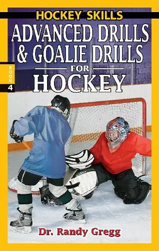 Advanced Drills & Goalie Drills for Hockey cover