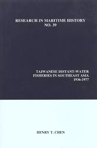 Taiwanese Distant-Water Fisheries in Southeast Asia, 1936-1977 cover