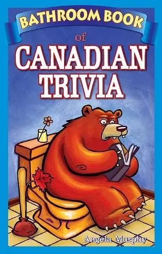 Bathroom Book of Canadian Trivia cover