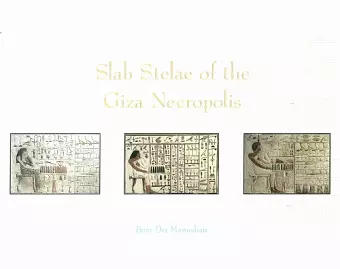 Slab Stelae of the Giza Necropolis cover