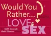 Would You Rather...?: Love and Sex cover