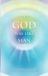 If God Was Like Man cover