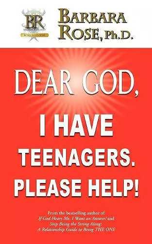 Dear God, I Have Teenagers. Please Help! cover