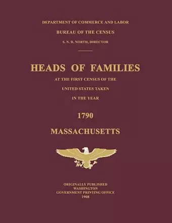 Heads of Families at the First Census of the United States Taken in the Year 1790 cover