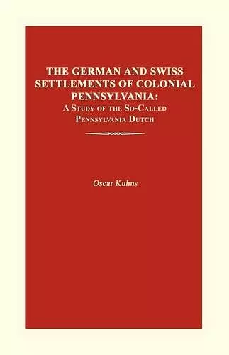 The German and Swiss Settlements of Colonial Pennsylvania cover