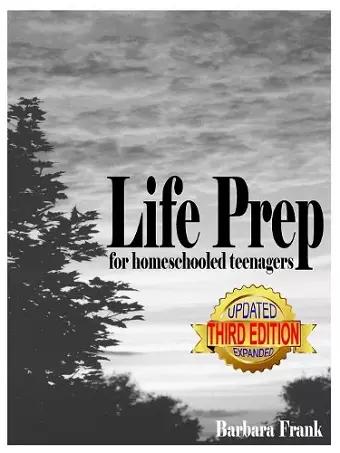 Life Prep for Homeschooled Teenagers, Third Edition cover