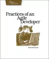 Practices of an Agile Developer - Working in the Real World cover
