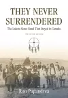 They Never Surrendered, The Lakota Sioux Band That Stayed in Canada cover