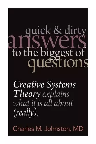 Quick and Dirty Answers to the Biggest of Questions cover