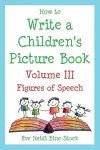 How to Write a Children's Picture Book Volume III cover