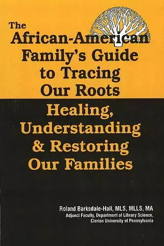 The African American Family's Guide to Tracing Our Roots cover