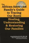 The African American Family's Guide to Tracing Our Roots cover