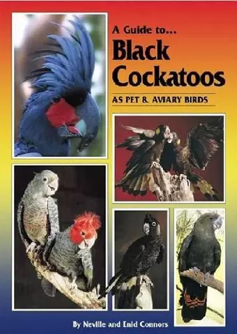 Guide to Black Cockatoos as Pet and Aviary Birds cover