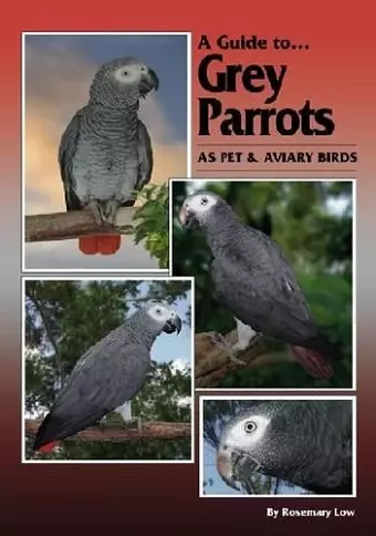 Guide to Grey Parrots as Pets and Aviary Birds cover