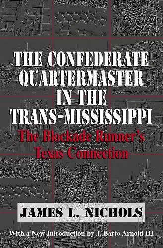 The Confederate Quartermaster in the Trans-Mississippi cover