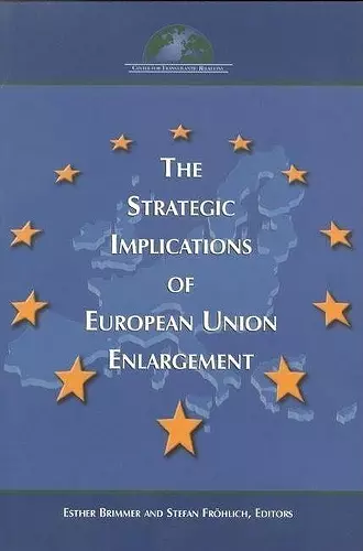 The Strategic Implications of European Union Enlargement cover