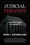 Judicial TYRANNY - the New Kings of America cover