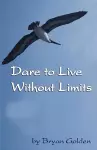 Dare to Live Without Limits cover