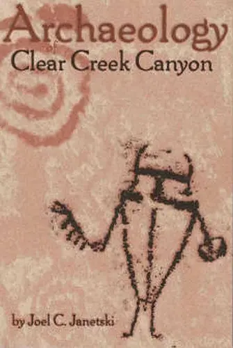 Archaeology of Clear Creek Canyon- PS 1 cover