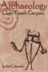 Archaeology of Clear Creek Canyon- PS 1 cover