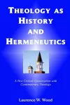 Theology As History and Hermeneutics cover