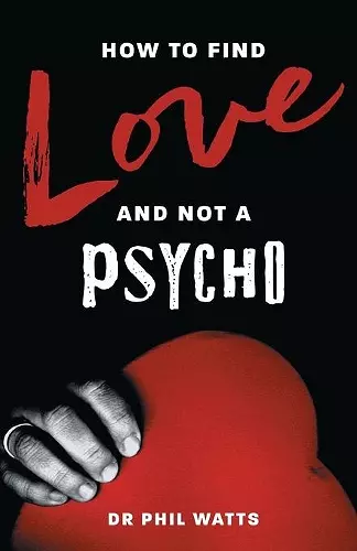 How to Find Love and Not a Psycho cover