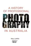 A History of Professional Photography in Australia cover