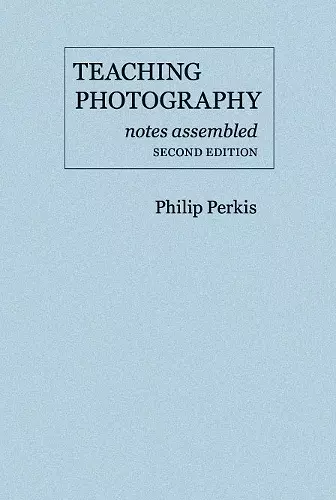 Teaching Photography, Notes Assembled cover