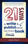 21 Ways to Write & Publish Your Non-Fiction Book cover